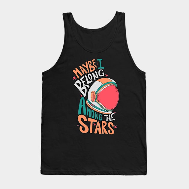 Maybe I belong among the stars 1 Tank Top by Swadeillustrations